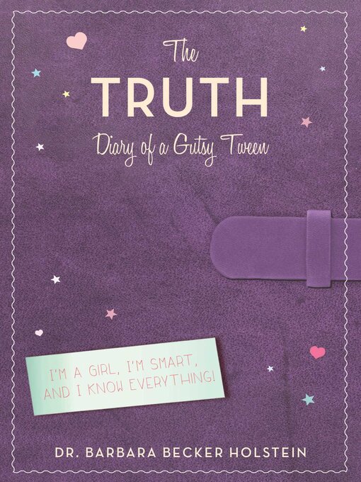 Title details for The Truth: Diary of a Gutsy Tween by Barbara Becker Holstein - Available